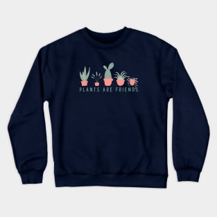 Plants are Friends Crewneck Sweatshirt